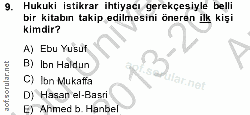 9. soru: Hukuki istikrar ihtiyacı gerekçesiyle belli bir kitabın takip edilmesini öneren ilk kişi kimdir? A) Ebu Yusuf B) İbn…