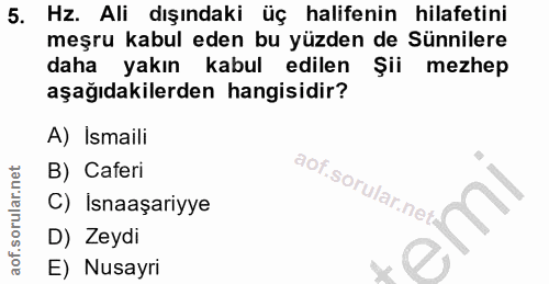 5. soru: Hz. Ali dışındaki üç halifenin hilafetini meşru kabul eden bu yüzden de Sünnilere daha yakın kabul edilen Şii mezhep…
