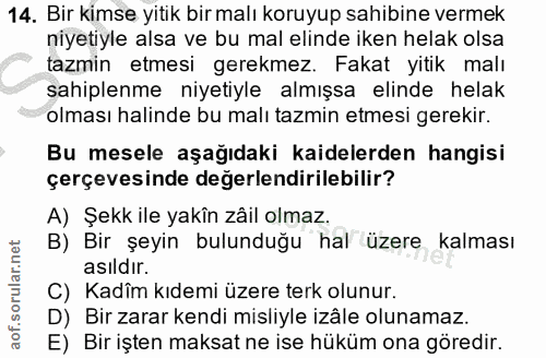 14. soru: Bir kimse yitik bir malı koruyup sahibine vermek niyetiyle alsa ve bu mal elinde iken helak olsa tazmin etmesi gerekm…