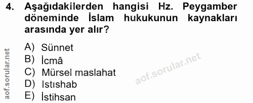 4. soru: Aşağıdakilerden hangisi Hz. Peygamber döneminde Islam hukukunun kaynakları arasında yer alır? A) Sünnet B) İcmâ C) Mü…