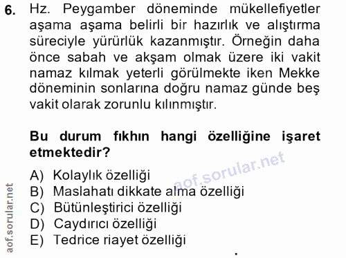 6. soru: Hz. Peygamber döneminde mükellefiyetler aşama aşama belirli bir hazırlık ve alıştırma süreciyle yürürlük kazanmıştır.…