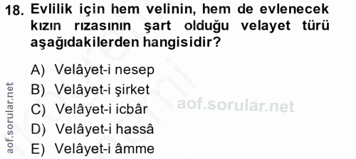 18. soru: Evlilik için hem velinin, hem de evlenecek kızın rızasının şart olduğu velayet türü aşağıdakilerden hangisidir? A) Ve…