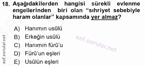18. soru: Aşağıdakilerden hangisi sürekli evlenme engellerinden biri olan "sıhriyet sebebiyle haram olanlar" kapsamında yer alm…