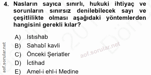 4. soru: Nasların sayıca sınırlı, hukuki ihtiyaç ve sorunların sınırsız denilebilecek sayı ve çeşitlilikte olması aşağıdaki yö…
