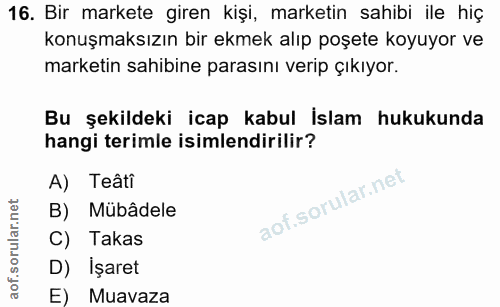 16. soru: Bir markete giren kişi, marketin sahibi ile hiç konuşmaksızın bir ekmek alıp poşete koyuyor ve marketin sahibine para…