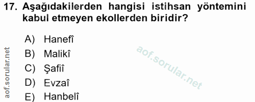 17. soru: Aşağıdakilerden hangisi istihsan yöntemini kabul etmeyen ekollerden biridir? A) Hanefi B) Maliki C) Şafii D) Evzaî E)…
