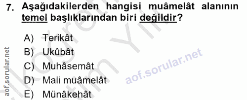 7. soru: Aşağıdakilerden hangisi muâmelât alanının temel başlıklarından biri değildir? A) Terikât B) Ukübât C) Muhâsemât D) Ma…