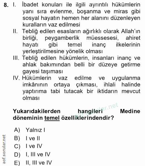 8. soru: I. İbadet konuları ile ilgili ayrıntılı hükümlerin yanı sıra evlenme, boşanma ve miras gibi sosyal hayatın hemen her…