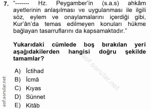 7. soru: "---- Hz. Peygamber'in (s.a.s) ahkâm ayetlerinin anlaşılması ve uygulanması ile ilgili söz, eylem ve onaylamalarını i…