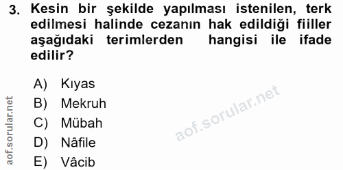 3. soru: Kesin bir şekilde yapılması istenilen, terk edilmesi halinde cezanın hak edildiği fiiller aşağıdaki terimlerden hangi…
