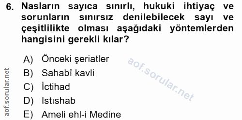 6. soru: Nasların sayıca sınırlı, hukuki ihtiyaç ve sorunların sınırsız denilebilecek sayı ve çeşitlilikte olması aşağıdaki yö…