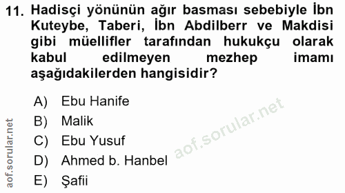 11. soru: Hadisçi yönünün ağır basması sebebiyle Ibn Kuteybe, Taberi, İbn Abdilberr ve Makdisi gibi müellifler tarafından hukuk…
