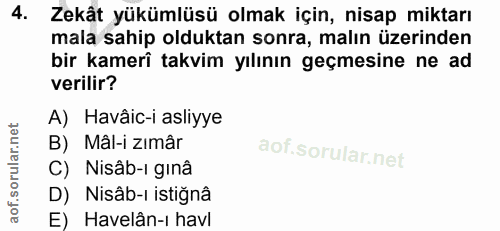 4. soru: Zekât yükümlüsü olmak için, nisap miktarı mala sahip olduktan sonra, malın üzerinden bir kamerî takvim yılının geçmes…