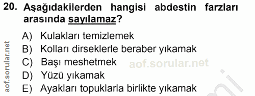 20. soru: Aşağıdakilerden hangisi abdestin farzları arasında sayılamaz? A) Kulakları temizlemek B) Kolları dirseklerle beraber…