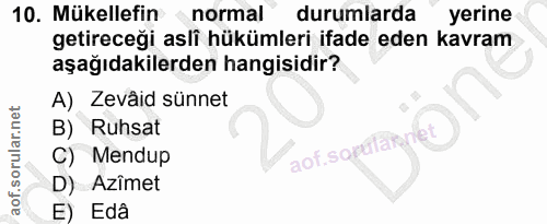 10. soru: Mükellefin normal durumlarda yerine getireceği asli hükümleri ifade eden kavram aşağıdakilerden hangisidir? A) Zevaid…