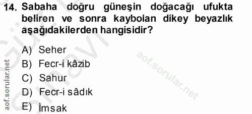 14. soru: Sabaha doğru güneşin doğacağı ufukta beliren ve sonra kaybolan dikey beyazlık aşağıdakilerden hangisidir? A) Seher B)…