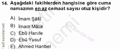 14. soru: Aşağıdaki fakihlerden hangisine göre cuma namazının en az cemaat sayısı otuz kişidir? A) Imam Şâfii B) Imam Mâlik C)…