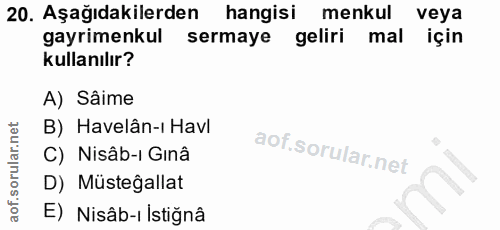 20. soru: Aşağıdakilerden hangisi menkul veya gayrimenkul sermaye geliri mal için kullanılır? A) Sâime B) Havelân-ı Havl C) Nis…