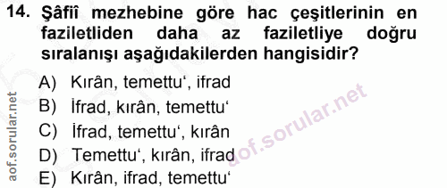 14. soru: Şâfiî mezhebine göre hac çeşitlerinin en faziletliden daha az faziletliye doğru sıralanışı aşağıdakilerden hangisidir…