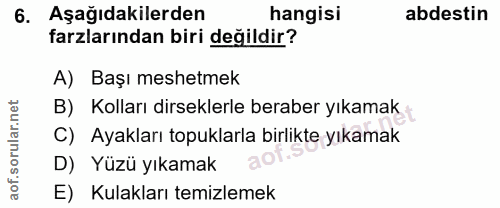 6. soru: Aşağıdakilerden hangisi abdestin farzlarından biri değildir? A) Başı meshetmek orular.net B) Kolları dirseklerle bera…