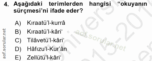 4. soru: Aşağıdaki terimlerden hangisi "okuyanın sürçmesi'ni ifade eder? Kıraatü'l-kurrâ B) Kıraatü'l-kâri' . U C) Tilâvetü'l-…
