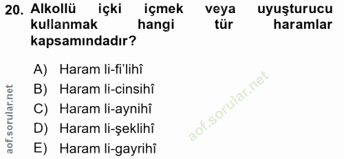 20. soru: Alkollü içki içmek veya uyuşturucu kullanmak hangi tür haramlar kapsamındadır? A) Haram li-fi'lihî lar.net B) Haram l…