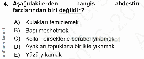 4. soru: Aşağıdakilerden hangisi abdestin farzlarından biri değildir? A) Kulakları temizlemek B) Başı meshetmek C) Kolları dir…