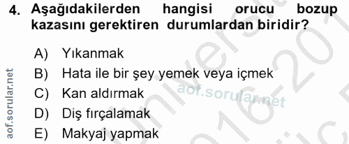4. soru: Aşağıdakilerden hangisi orucu bozup kazasını gerektiren durumlardan biridir? A) Yıkanmak B) Hata ile bir şey yemek ve…