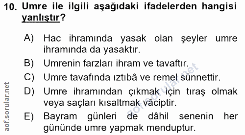 10. soru: Umre ile ilgili aşağıdaki ifadelerden hangisi yanlıştır? A) Hac ihramında yasak olan şeyler umre ihraminda da yasaktı…