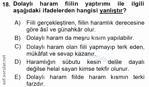 18. soru: Dolaylı haram fiilin yaptırımı ile ilgili aşağıdaki ifadelerden hangisi yanlıştır? A) Fiili gerçekleştiren, fiilin ha…