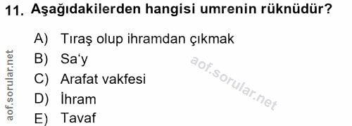 11. soru: Aşağıdakilerden hangisi umrenin rüküdür? A) Tıraş olup ihramdan çıkmak B) Sa'y C) Arafat vakfesi D) Ihram E) Tavaf