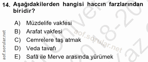 14. soru: Aşağıdakilerden hangisi haccın farzlarından biridir? A) Müzdelife vakfesi B) Arafat vakfesi C) Cemrelere taş atmak S…