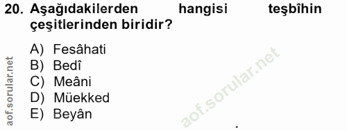20. soru: Aşağıdakilerden hangisi teşbîhin çeşitlerinden biridir? A) Fesâhati B) Bedî C) Meâni D) Müekked E) Beyân