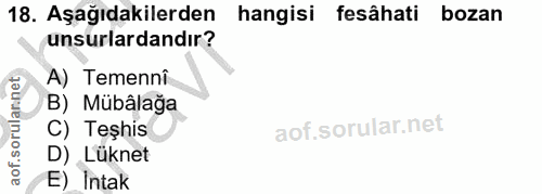 18. soru: Aşağıdakilerden hangisi fesâhati bozan unsurlardandır? A) Temenni B) Mübâlağa C) Teşhis D) Lüknet E) Intak