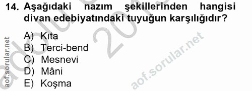 14. soru: Aşağıdaki nazım şekillerinden hangisi divan edebiyatındaki tuyuğun karşılığıdır? A) Kita B) Terci-bend C) Mesnevi D)…