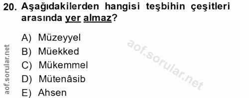 20. soru: Aşağıdakilerden hangisi teşbihin çeşitleri arasında yer almaz? A) Müzeyyel B) Müekked C) Mükemmel D) Mütenâsib E) Ahsen