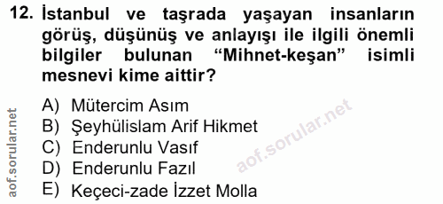 12. soru: İstanbul ve taşrada yaşayan insanların görüş, düşünüş ve anlayışı ile ilgili önemli bilgiler bulunan "Mihnet-keşan" i…