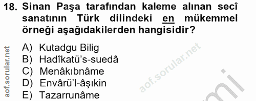 18. soru: Sinan Paşa tarafından kaleme alınan secî sanatının Türk dilindeki en mükemmel örneği aşağıdakilerden hangisidir? A) K…