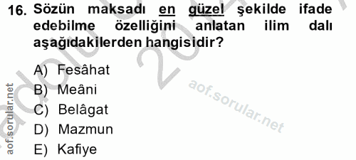 16. soru: Sözün maksadı en güzel şekilde ifade edebilme özelliğini anlatan ilim dalı aşağıdakilerden hangisidir? A) Fesâhat B)…