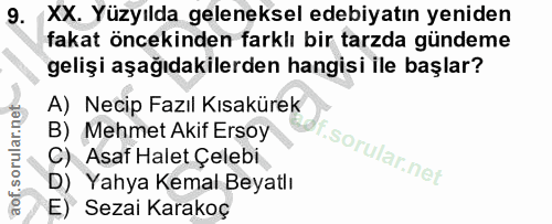 9. soru: XX. Yüzyılda geleneksel edebiyatın yeniden fakat öncekinden farklı bir tarzda gündeme gelişi aşağıdakilerden hangisi…