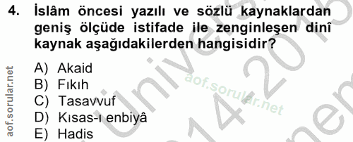 4. soru: Islâm öncesi yazılı ve sözlü kaynaklardan geniş ölçüde istifade ile zenginleşen dinî kaynak aşağıdakilerden hangisidi…