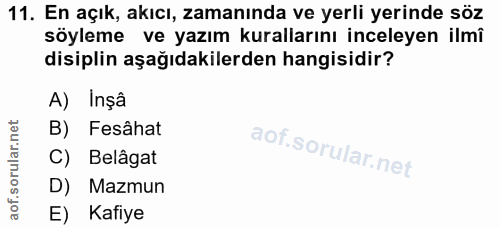 11. soru: En açık, akıcı, zamanında ve yerli yerinde söz söyleme ve yazım kurallarını inceleyen ilmî disiplin aşağıdakilerden h…
