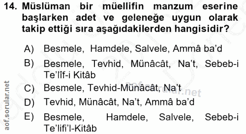 14. soru: Müslüman bir müellifin manzum eserine başlarken adet ve geleneğe uygun olarak takip ettiği sıra aşağıdakilerden hangi…