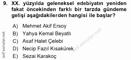 9. soru: XX. yüzyılda geleneksel edebiyatın yeniden fakat öncekinden farklı bir tarzda gündeme gelişi aşağıdakilerden hangisi…