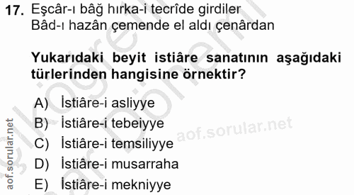 17. soru: Eşcâr-ı bâğ hırka-i tecrîde girdiler Bâd-ı hazân çemende el aldı çenârdan Yukarıdaki beyit istiâre sanatının aşağıdak…