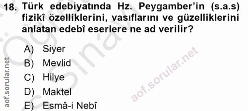 18. soru: Türk edebiyatında Hz. Peygamber'in (s.a.s) fizikî özelliklerini, vasıflarını ve güzelliklerini anlatan edebi eserlere…