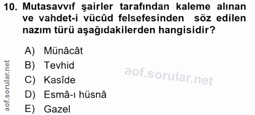 10. soru: Mutasavvıf şairler tarafından kaleme alınan ve vahdet-i vücûd felsefesinden söz edilen nazım türü aşağıdakilerden han…