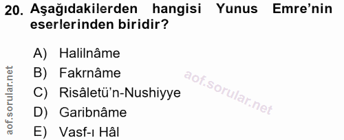 20. soru: Aşağıdakilerden hangisi Yunus Emre'nin eserlerinden biridir? A) Halilnâme B) Fakrnâme C) P Risâletü'n-Nushiyye D) Gar…