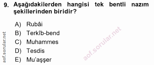 9. soru: Aşağıdakilerden hangisi tek bentli nazım şekillerinden biridir? A) Rubâi B) Terkib-bend C) Muhammes D) Tesdis E) Mu'a…