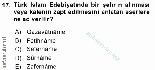 17. soru: Türk Islam Edebiyatında bir şehrin alınması veya kalenin zapt edilmesini anlatan eserlere ne ad verilir? A) Gazavâtnâ…